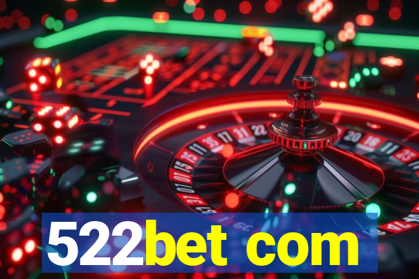 522bet com